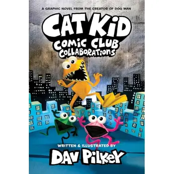 CAT KID COMIC CLUB 4: COLLABORATIONS: FROM THE CREATOR OF DOG MAN PB