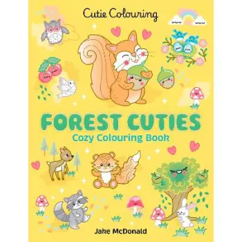 Cutie Colouring: Forest Cuties - Cosy Colouring Book