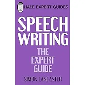 SPEECHWRITING:THE EXPERT GUIDE