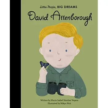 LITTLE PEOPLE, BIG DREAMS: DAVID ATTENBOROUGH HC
