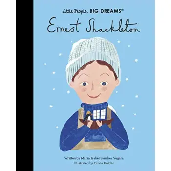 LITTLE PEOPLE, BIG DREAMS: ERNEST SHACKLETON HC