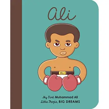 LITTLE PEOPLE, BIG DREAMS: MUHAMMAD ALI BOARD BOOK