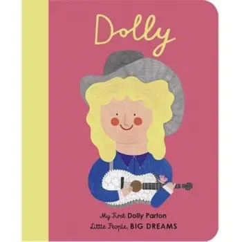 LITTLE PEOPLE, BIG DREAMS: DOLLY PARTON BOARD BOOK