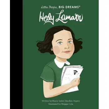 LITTLE PEOPLE,BIG DREAMS : HEDY LAMARR HC