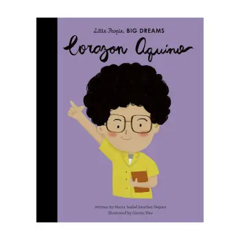 LITTLE PEOPLE, BIG DREAMS: CORAZON AQUINO HC