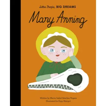 LITTLE PEOPLE, BIG DREAMS: MARY ANNING HC