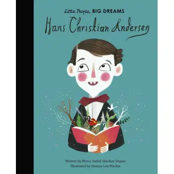 LITTLE PEOPLE,BIG DREAMS : HANS CHRISTIAN ANDERSEN HC