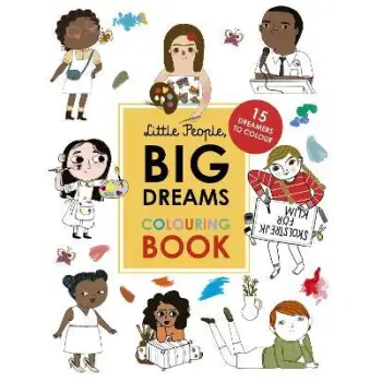 LITTLE PEOPLE, BIG DREAMS: COLOURING BOOK