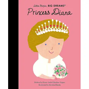 LITTLE PEOPLE,BIG DREAMS : PRINCESS DIANA HC