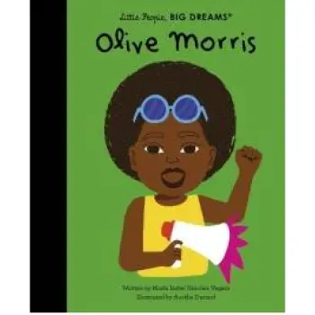 LITTLE PEOPLE,BIG DREAMS : OLIVE MORRIS HC
