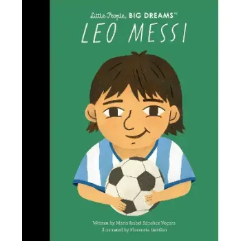 LEO MESSI (LITTLE PEOPLE, BIG DREAMS) HARDCOVER (MARIA ISABEL SANCHEZ)