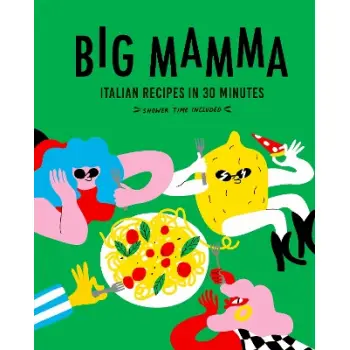 BIG MAMMA ITALIAN RECIPES IN 30 MINUTES : SHOWER TIME INCLUDED HC