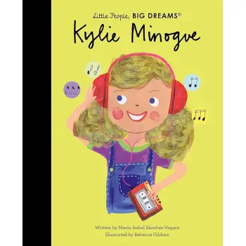 LITTLE PEOPLE,BIG DREAMS : KYLIE MINOGUE HC