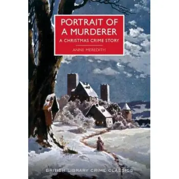 PORTRAIT OF A MURDERER : A CHRISTMAS CRIME STORY PB