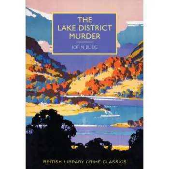 BRITISH LIBRARY CRIME CLASSICS : THE LAKE DISTRICT MURDER PB