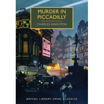 BRITISH LIBRARY CRIME CLASSICS : CAPITAL CRIMES: MURDER IN PICCADILLY PB