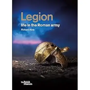 LEGION: LIFE IN THE ROMAN ARMY HC