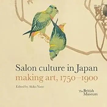 SALON CULTURE IN JAPAN: MAKING ART, 1750–1900 HC