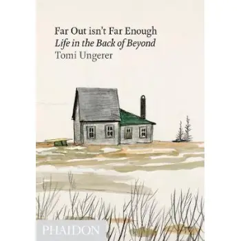 FAR OUT ISN'T FAR ENOUGH: LIFE IN THE BACK OF BEYOND HC