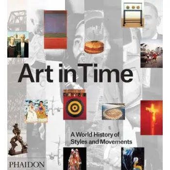 ART IN TIME : A WORLD HISTORY OF STYLES AND MOVEMENTS HC