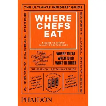 WHERE CHEFS EAT: A GUIDE TO CHEFS' FAVORIT RESTAURANTS HC