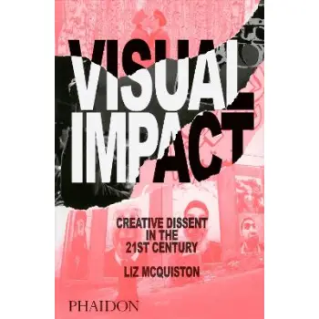 VISUAL IMPACT: CREATIVE DISSENT IN THE 21ST CENTURY