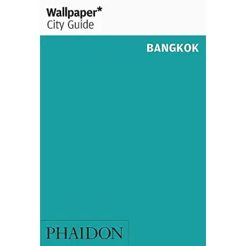 WALLPAPER* CITY GUIDE BANGKOK 2017 PB