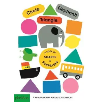 CIRCLE, TRIANGLE, ELEPHANT : A BOOK OF SHAPES AND SURPRISES HC BBK