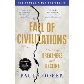 Fall of Civilizations : Stories of Greatness and Decline
