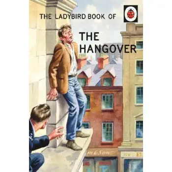 LADYBIRD FOR GROWN-UPS : THE LADYBIRD BOOK OF THE HANGOVER HC