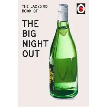 LADYBIRD FOR GROWN-UPS : THE LADYBIRD BOOK OF THE BIG NIGHT OUT  HC