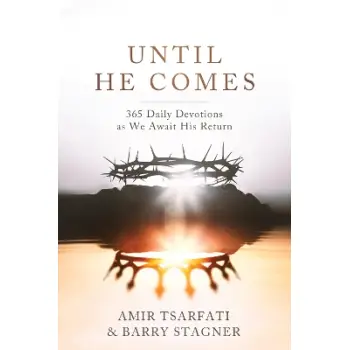 UNTIL HE COMES : 365 DAILY DEVOTIONS AS WE AWAIT HIS RETURN PB