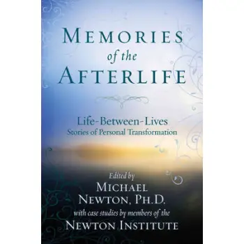 MEMORIES OF THE AFTERLIFE : LIFE BETWWEN LIVES STORIES OF PERSONAL TRANSFORMATION PB