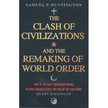 THE CLASH OF CIVILIZATIONS : AND THE REMAKING OF WORLD ORDER PB