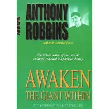 AWAKEN THE GIANT WITHIN : HOW TO TAKE IMMEDIATE CONTROL OF YOUR MENTAL, EMOTIONAL, PHYSICAL AND FINANCIAL LIFE PB