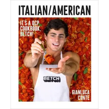 ITALIAN/AMERICAN : IT'S A QCP COOKBOOK, BETCH! HC