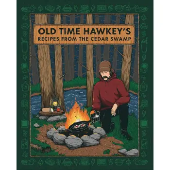 OLD TIME HAWKEY'S RECIPES FROM THE CEDAR SWAMP : A COOKBOOK HC