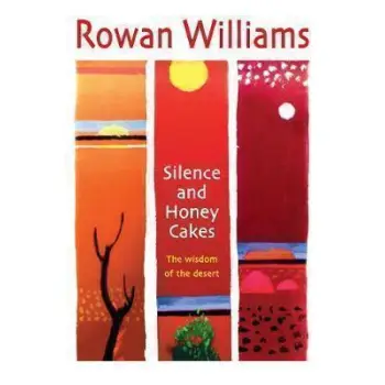 SILENCE AND HONEY CAKES : THE WISDOM OF THE DESERT PB