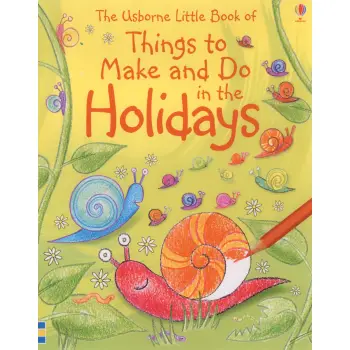 THE USBORNE LITTLE BOOK OF THINGS TO MAKE AND DO IN THE HOLIDAYS HC