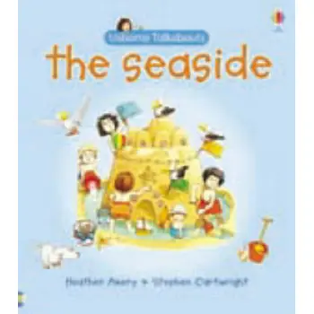 USBORNE TALKABOUTS : THE SEASIDE HC