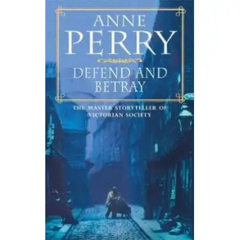 DEFEND AND BETRAY : AN ATMOSPHERIC AND COMPELLING VICTORIAN MYSTERY PB DEFEND AND BETRAY : AN ATMOSPHERIC AND COMPELLING VICTORIAN MYSTERY PB
