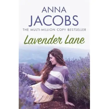 LAVENDER LANE : THE UPLIFTING STORY FROM THE MULTI-MILLION COPY BESTSELLING AUTHOR ANNA JACOBS PB