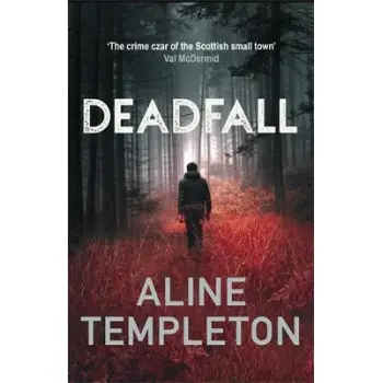 DEADFALL : THE ENTHRALLING SCOTTISH CRIME THRILLER PB