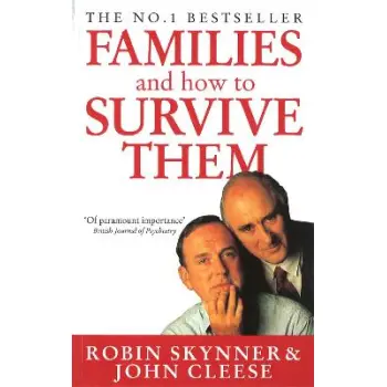 FAMILIES AND HOW TO SURVIVE THEM
