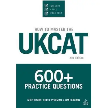 HOW TO MASTER THE UKCAT 600+ PRACTICE QUESTIONS PB