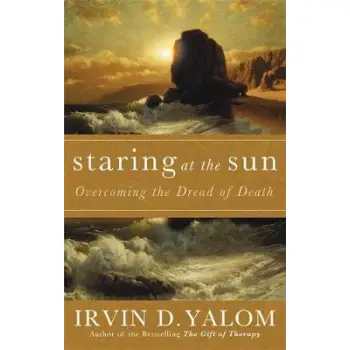 STARING AT THE SUN: OVERCOMING THE DREAD OF DEATH PB B FORMAT