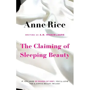 The Sleeping Beauty Trilogy 1: The Claiming Of Sleeping Beauty