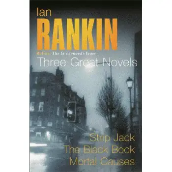 Ian Rankin: Three Great Novels : Rebus: The St Leonard's Years/Strip Jack, The Black Book, Mortal Ca