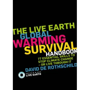LIVE EARTH GLOBAL WARMING SURVIVAL HANDBOOK PB