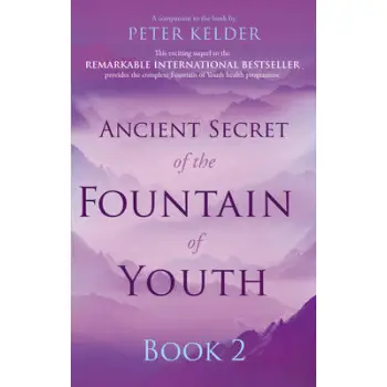 ANCIENT SECRET OF THE FOUNTAIN OF YOUTH BOOK 2 PB